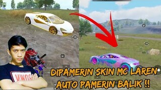 GAK TERIMA DIPAMERIN SKIN MC LAREN SAMA MUSUH , LANGSUNG PAMERIN BALIK !! - PUBG MOBILE