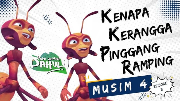 Pada Zaman Dahulu S04E11 - Kenapa Kerengga Pinggang Ramping