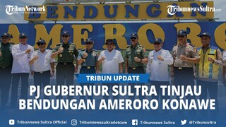 Pj Gubernur Sultra Andap Budhi Tinjau Bendungan Ameroro Konawe, Pastikan Persiapan Jelang Peresmian