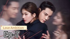 Love Ambition Ep-7