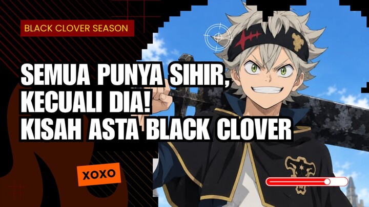 😈 Semua Punya Sihir, Kecuali Dia! Kisah Asta Black Clover