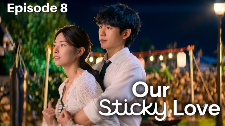 Our Sticky Love Episode 8 Bahasa Indonesia