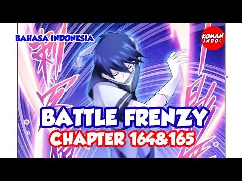 Battle Frenzy Chapter 164 dan 165 Bahasa Indonesia