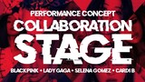 BLACKPINK × Selena Gomez × Lady Gaga × Cardi B Collaboration Stage (performance concept)