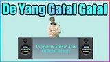 DE YANG GATAL GATAL SA Viral TikTok Dance Craze 2021 (Pilipinas Music Mix Official Remix) Bukan PHO