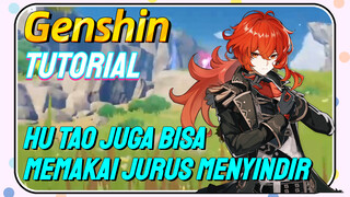 [Genshin, Tutorial]Hu Tao juga bisa memakai jurus menyindir