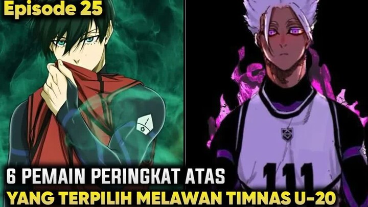Terpilihnya 6 Pemain Inti Bluelock Eleven - Alur cerita bluelock episode 25