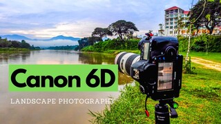 Canon 6D for Landscape Photoraphy in 2020