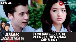 REVA GAK BERKUTIK DI KOREK INFORMASI SAMA BOY! - ANAK JALANAN 73