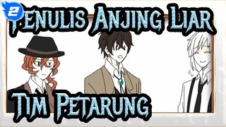 [Penulis Anjing Liar AMV Gambar Sendiri] Tim Petarung BSD! Goren'jai~_2