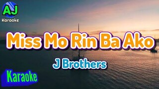 MISS MO RIN BA AKO - J Brothers | KARAOKE HD