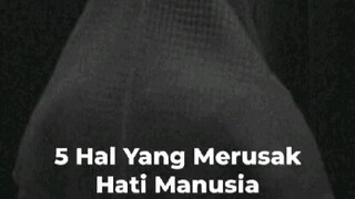 lima hal yang merusak hati