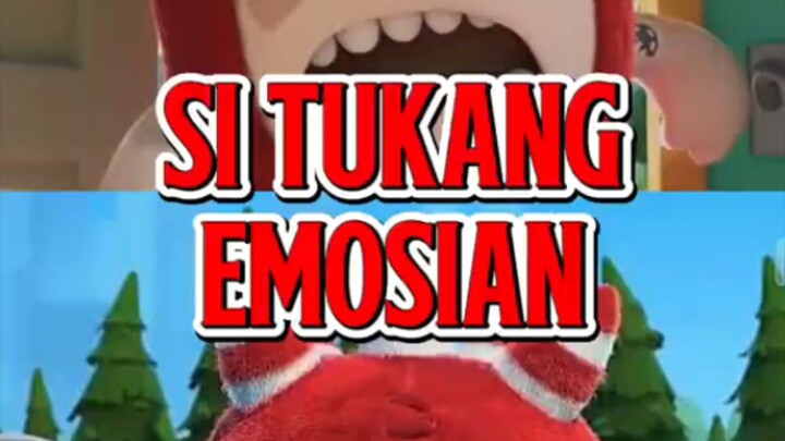 si tukang emosian