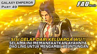 MASA LALU DAO LIM BENAR BENAR BEGITU KELAM DAN MENYEDIHKAN !! - ALUR GALAXY EMPEROR PART 49