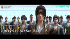 BTTH S4 Eps 19-24 END (Sub Indo-Anichin)