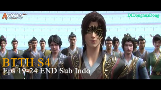BTTH S4 Eps 19-24 END (Sub Indo-Anichin)