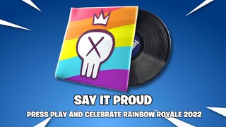 Fortnite | SAY IT PROUD (Rainbow Royale) Music Pack - v21.50