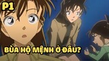 [Thám tử lừng danh Conan] - Bùa hộ mệnh ở đâu? (P1) | Anime hay