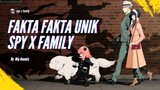 FAKTA FAKTA UNIK SERIAL SPY X FAMILY