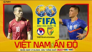 GIAO HỮU QUỐC TẾ | VTV6 trực tiếp Tuyển Việt Nam vs Ấn Độ (19h00 ngày 27/9). NHẬN ĐỊNH BÓNG ĐÁ