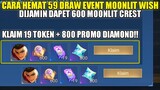 CARA HEMAT 59 DRAW EVENT MOONLIT WISH! KLAIM TOKEN GRATIS DAN 800 PROMO DIAMOND - Mobile Legends