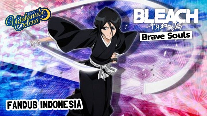 [FANDUB INDONESIA] jadi Rukia dan siapa? (Bleach Brave Souls)