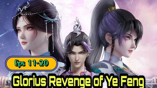Glorius Revenge Of Ye Feng Eps 11-20