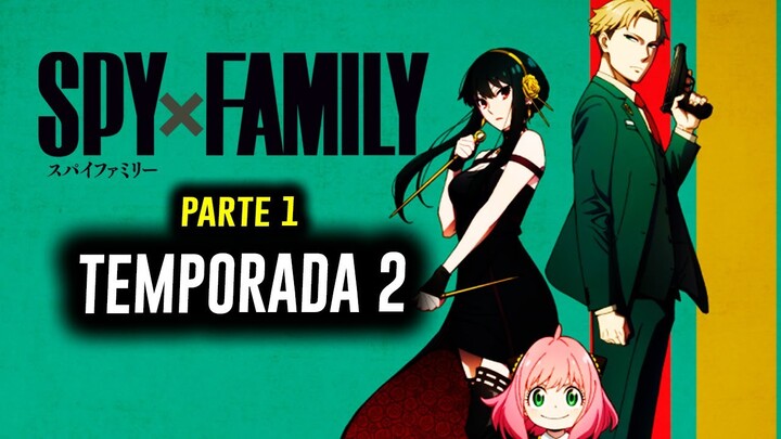 Spy X Family Segunda Temporada Resumen PARTE 1/2