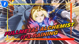 Fullmetal Alchemist
It's raining_1