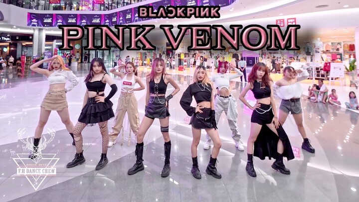 [KPOP IN PUBLIC|1TAKE] BLACKPINK (블랙핑크) – ‘PINK VENOM’ | Dance Cover by F.H Crew from VietNam