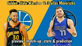 Golden State Warriors Vs Dallas Mavericks | Preview , Match-up ,Stats & Prediction