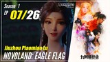 【Jiuzhou Piaomiao Lu】 Season 1 EP 07 - Novoland: Eagle Flag  | Sub Indo 1080P
