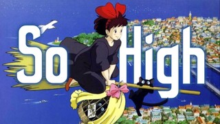 「 AMV 」So High - Kiki's Delivery Service