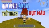 Mini World Parkour#3 -Thử Thách Một Máu - Blood Challenge - Hz Gaming