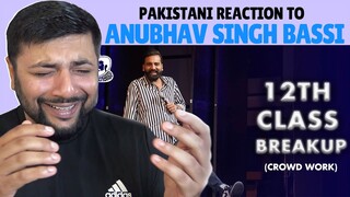 Pakistani Reacts To 12th Class Breakup | Anubhav Singh Bassi | Crowd Work | Stand Up Comedy