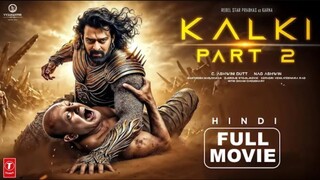 Kalki Full Movie In Hindi |Prabhas |DeepikaPadukone |XAmitabh Bachchan |Kamal |NewAction Movie