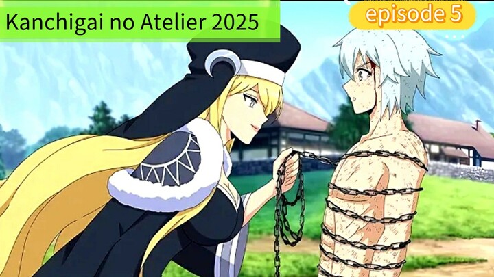 alur cerita Kanchigai no Atelier episode 5