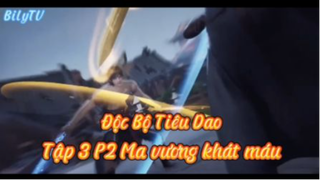 Độc bộ tiêu dao_Tập 3 Ma vương khát máu