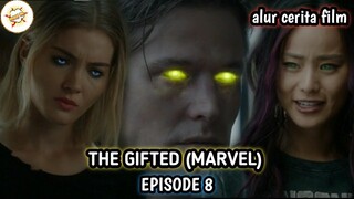 Alur Cerita Film THE GIFTED (MARVEL) - EPISODE 8