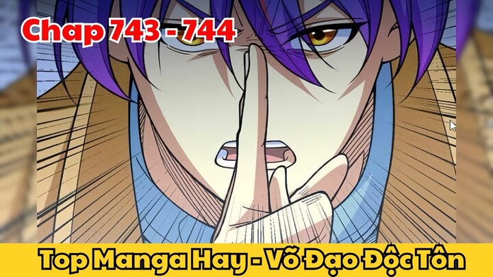 Review Truyện Tranh - Võ Đạo Độc Tôn - Chap 743 - 744 l Top Manga Hay - Tiểu Thuyết Ghép Art