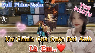 Full Phim Ngôn Tình FreeFire | “Nữ Chính Của Cuộc Đời Anh Là Em” | YunMeo TV