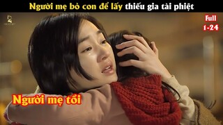 [Review Phim] Người mẹ bỏ con để lấy thiếu gia tài phiệt