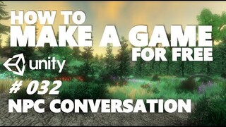 HOW TO MAKE A GAME FOR FREE #032 - NPC CONVERSATION - UNITY TUTORIAL