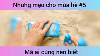 Những mẹo cho mùa hè p5