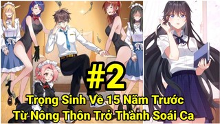 Tập 2:Trọng Sinh Về 15 Năm Trước: Kích Hoạt Hệ Thống Tán Gái"Trở Thành Soái Ca Học Đường