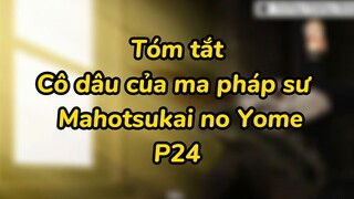 Cô dâu của ma pháp sư | Mahotsukai no Yome P24 #animecute #animeyhay