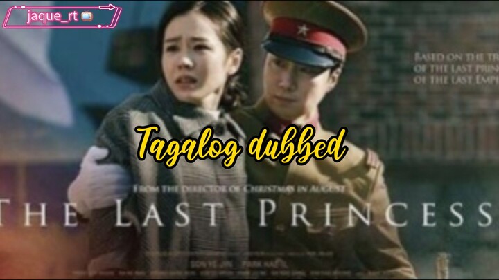 Title: The Last Princess | Tagalog dubbed | kdrama (Fullmovie)