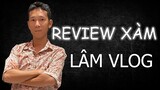 Review Xàm: Lâm Vlog