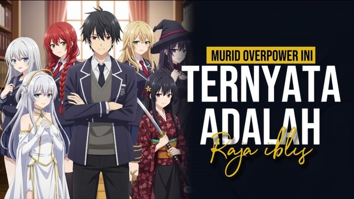 MURID PINDAHAN OVERPOWER INI TERNYATA ADALAH RAJA IBLIS!!