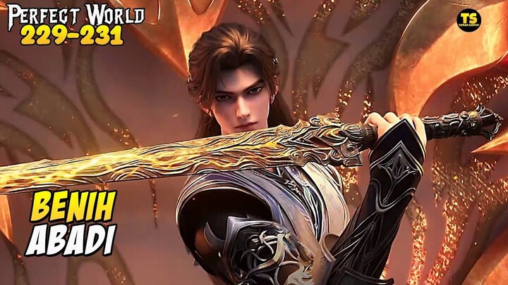 SHI HAO MENDAPATKAN BENIH ABADI TERTINGGI - ALUR CERITA PERFECT WORLD